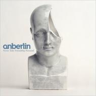 Anberlin/Never Take Friendship Personal