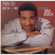 Jazz In 3/4 Time Featuring Max Roach
