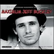 Jeff Buckley/Maximim Jeff Buckley - Audio Biography