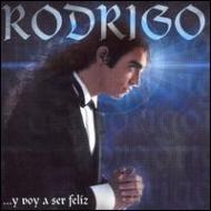 Rodrigo (Latin)/Y Voy A Ser Feliz