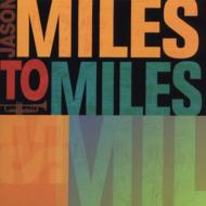 Miles To Miles: In The Spiritof Miles Davis