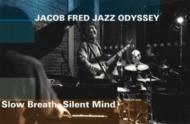 Jacob Fred Jazz Odyssey/Slow Breath Silent Mind