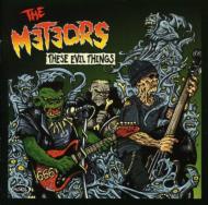 THE METEORS/These Evil Things