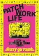 Patch Work Life/At Ch-w Summer Tour - Heavy Goround