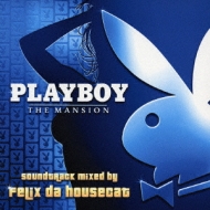 Playboy: The Mansion Soundtrackmixed By Felix Da Housecat