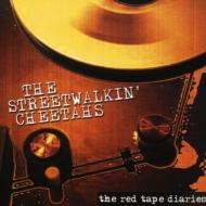 Streetwalkin Cheetahs/Red Tape Diaries