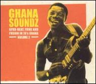 Ghana Soundz Vol.2 -Afro-beat, Funk And Fusion In 70's Ghana