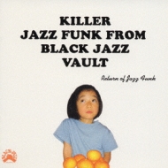 Return Of Jazz Funk: Killer Jazz Funk From Black Jazz Vault