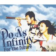 Do As Infinity/For The Future