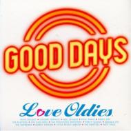 Good Days -Love Oldies