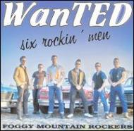 Foggy Mountain Rockers/Wanted / 6 Rockin'Men