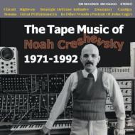 Creshevsky Noah/The Tape Music Of Noah Creshevsky 1971-1992