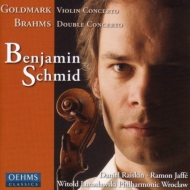 Brahms Double Concerto, Goldmark Violin Concerto No.1 : Benjamin Schmid(Vn)Ramon Jaffe(Vc)Daniel Raiskin / Wroclav Philharmonic