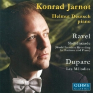 Ravel Scheherazade, Duparc Melodies : Konrad Jarnot(Br)Helmut Deutsch(P)