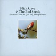 Breathless / There She Goes Mybeautiful World : Nick Cave & The
