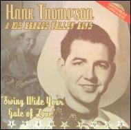 Hank Thompson/Swing Wide Your Gate Of Love