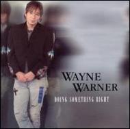 Wayne Warner/Doing Something Right