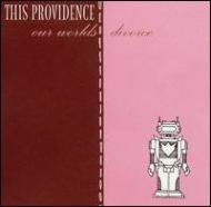 Providence/Our Worlds Divorce