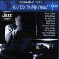 Famous Jazz Singer: You Go To My Head
