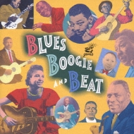 Blues Boogie And Beat ブラックミュージックの伝統-ブルース ブギ