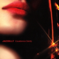 Casablanca Dandy : Jazzbilly | HMV&BOOKS online : Online Shopping