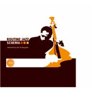 Routine Jazz Schema -Selectedby Kei Kobayashi