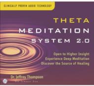 Dr Jeffrey Thompson/Theta Meditation System 2.0