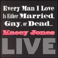 Kacey Jones/Every Man I Love Is Either Married Gay Or Dead