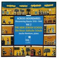 ピアノ作品集/Jascha Nemtsov： Discovering Russia Vol.2-the New Jewish School