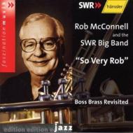 Swr Big Band/Rob Mcconnell So Very Rob Boss Brass Revistied