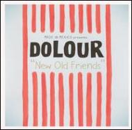Dolour/New Old Friends