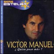 Victor Manuel/Quien Puso Mas