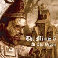 Minus 5/At The Organ