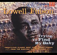Lowell Fulson/Trying To Find My Baby (Rmt)