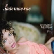 Jade Macrae/You Make Me Weak