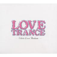 Trance Rave Presents Love Trance (White Love Anthem)