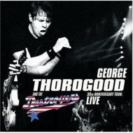 George Thorogood/30th Anniversary Tour Live Ineurope
