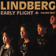 ゴールデン☆ベスト リンドバーグ-EARLY FLIGHT- : LINDBERG