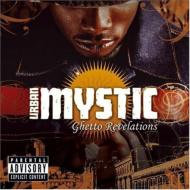 Urban Mystic/Ghetto Revelations