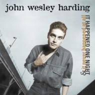 John Wesley Harding/It Happened One Night  It Never Happened At All