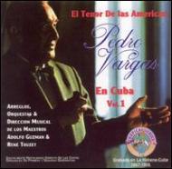 Pedro Vargas/El Tenor De Las Americas En Cuba Vol.1 (Rmt)
