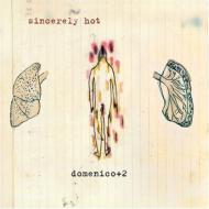Domenico +2/Sincerely Hot