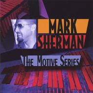 Mark Sherman/Motive Series