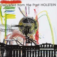 HOLSTEIN/Delivered From The Past