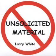 Larry White (Jazz)/Unsolicited Material