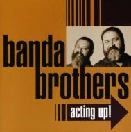 Banda Brothers/Acting Up