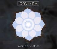 Govinda/Worlds Within
