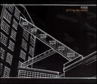 Fiver/Let It All Fall Down