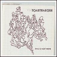 Tonetraeger/This Is Not Here