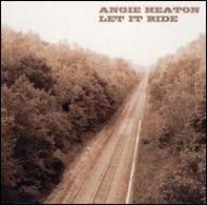 Angie Heaton/Let It Ride